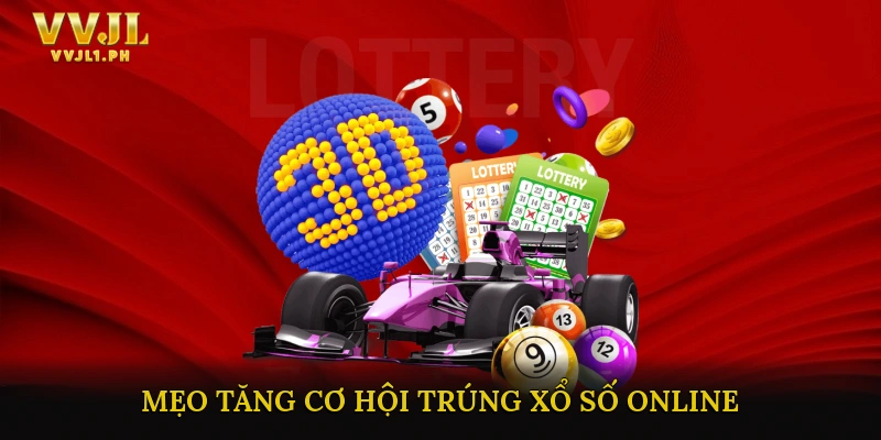 Mẹo tăng cơ hội trúng xổ số online