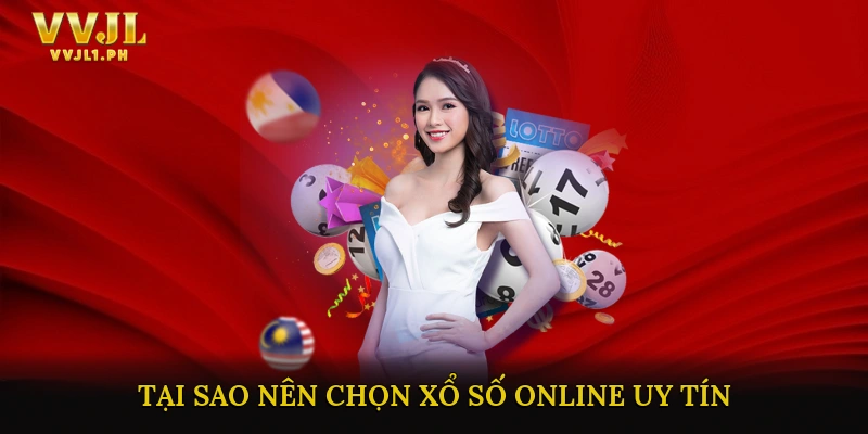 Tại sao nên chọn Xổ số online uy tín